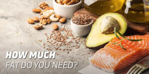How much fat do you need?