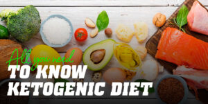 All you need to know ketogenic diet