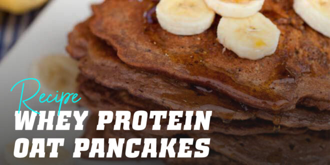 Oat Pancakes with Whey Protein Oat Pancakes with Whey Protein