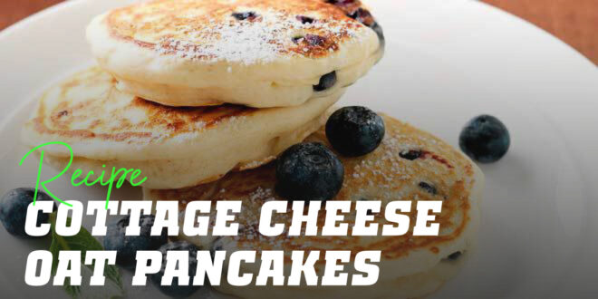 Oat Pancakes with Cottage Cheese and Blueberries