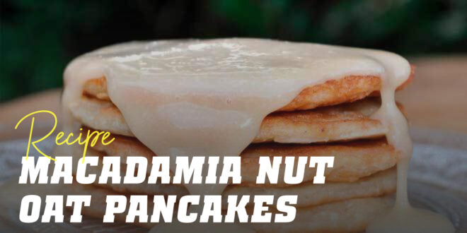 Oat Pancakes with Macadamia Nut Butter