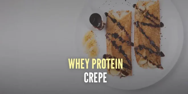 Protein Crepes with Whey Protein Protein Crepes with Whey Protein