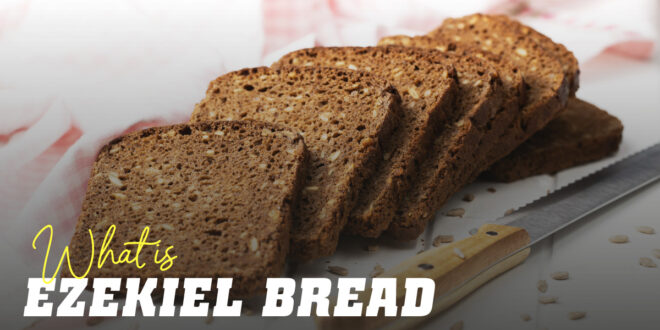 Benefits of Ezekiel Bread