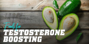foods for testosterone boosting