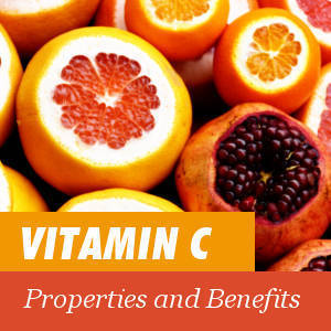 Properties and Benefits of Vitamin C