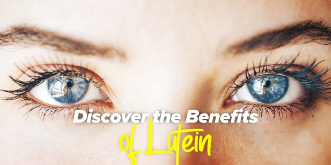 Lutein: Benefits for eye health and where to get it Lutein: Benefits for eye health and where to get it