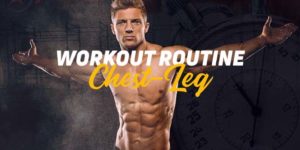 Chest Leg Routine