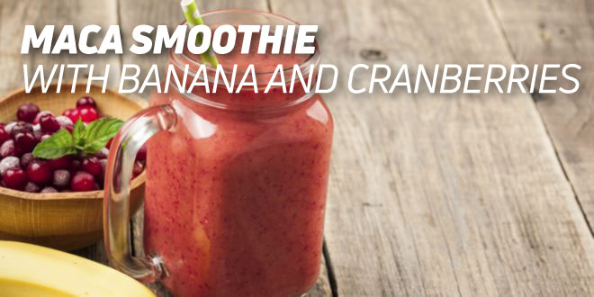 Maca Smoothie with Banana and Cranberries
