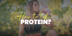 How to take protein?