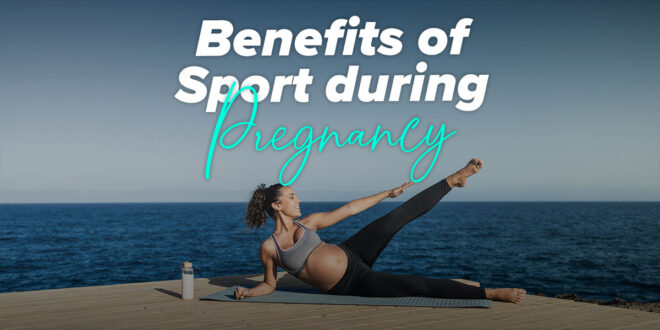 Benefits of Doing Physical Exercise during Pregnancy