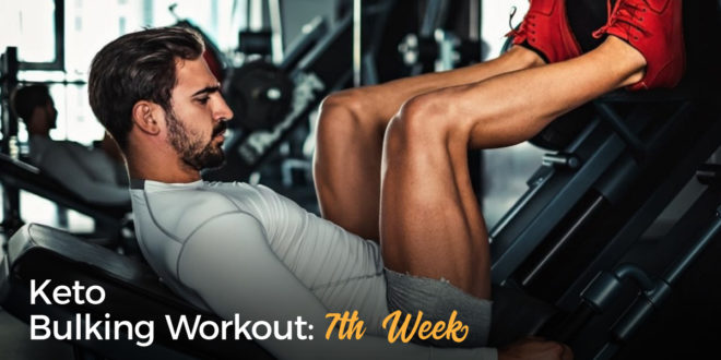 Keto Bulking Workout – 7th Week
