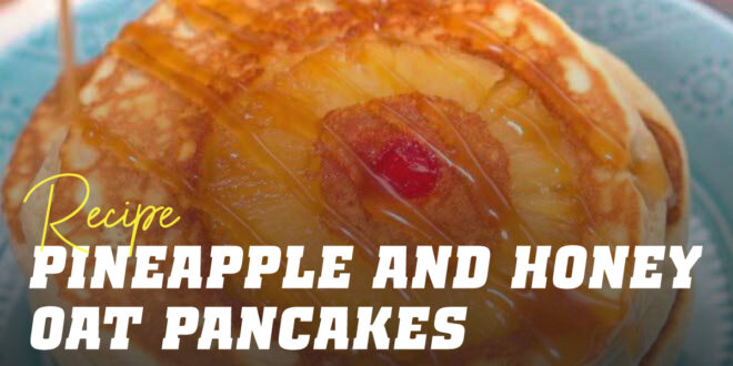 Oat and Egg White Pancakes with Pineapple and Honey