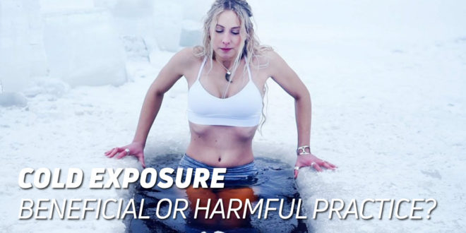 Cold Exposure: A Beneficial or Harmful Practice? Cold Exposure: A Beneficial or Harmful Practice?