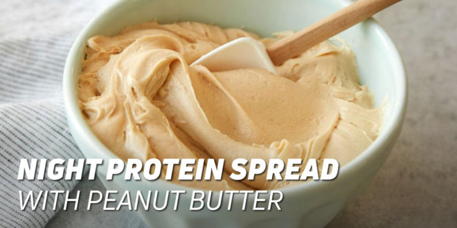 Night Protein Spread with Peanut Butter