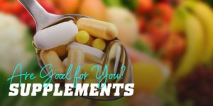 Are supplements good?