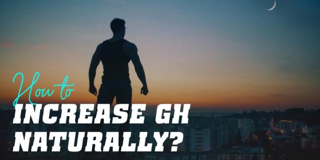 Ways to raise Growth Hormones Naturally