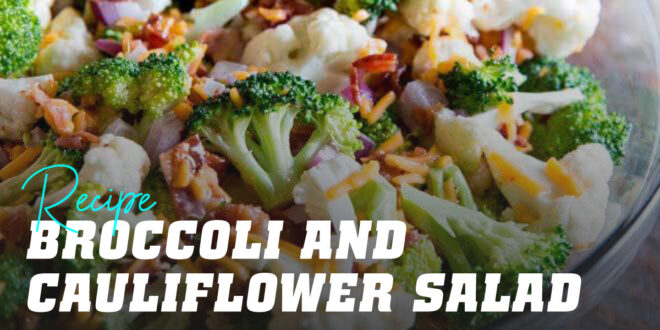Broccoli and Cauliflower with Bacon and Cheese Salad Broccoli and Cauliflower with Bacon and Cheese Salad