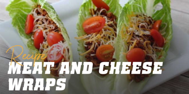 Meat and Cheese Wraps