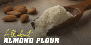 All about almond flour