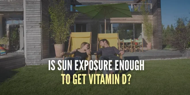 How to take Vitamin D. Can you get enough from the Sun?【HSN】