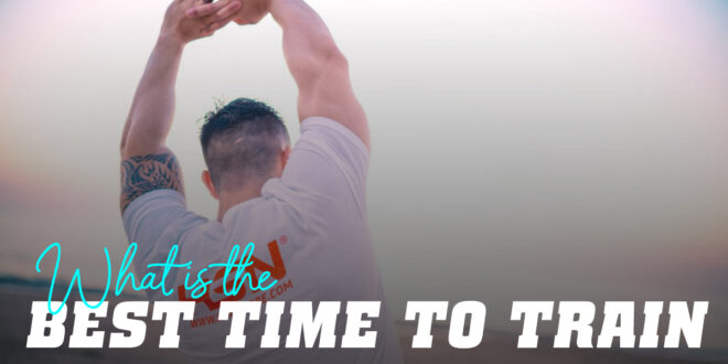 What’s the Best Time of Day to Train?