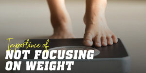 Don't focusing on weight