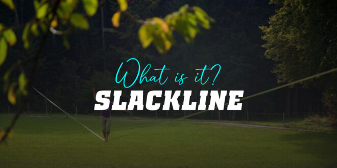 Slacklining: Taking your First Steps on the Slackline Slacklining: Taking your First Steps on the Slackline