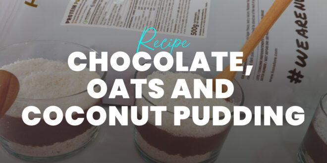 Chocolate, Oat and Coconut Protein Pudding