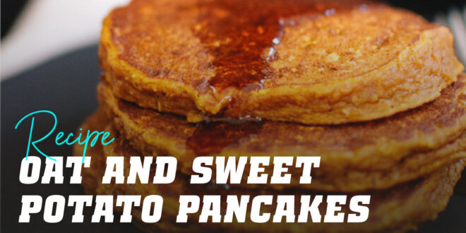 Oat and Sweet Potato Pancakes