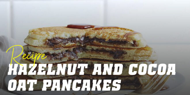 Hazelnut and Cocoa Oat Pancakes Hazelnut and Cocoa Oat Pancakes