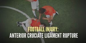 The most feared injury in Football: Anterior Cruciate Ligament