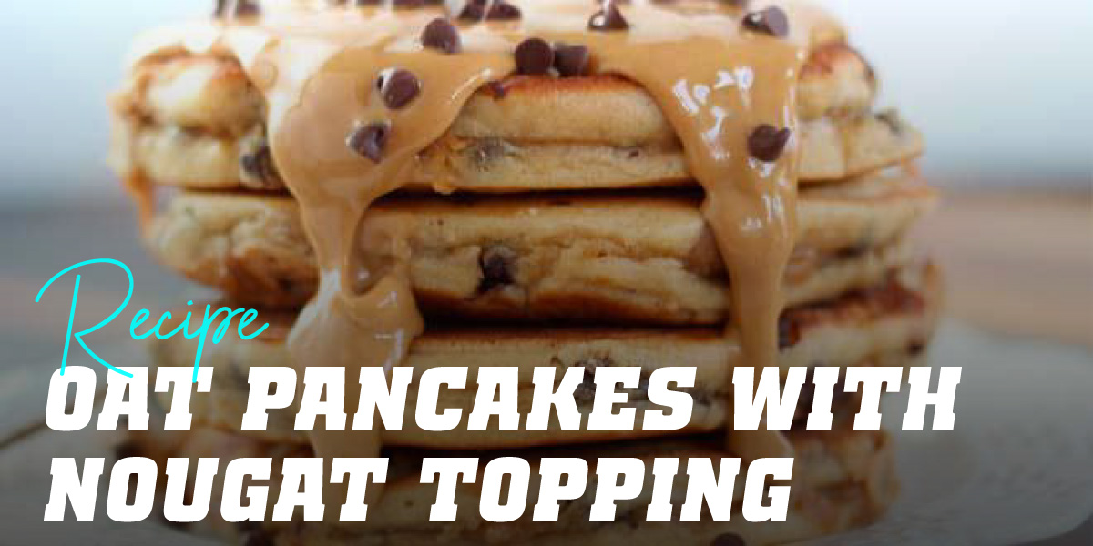 Oat Pancakes with Nougat Topping Recipe 【HSN Blog】