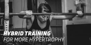 Hybrid Training: For Greater Muscle Hypertrophy