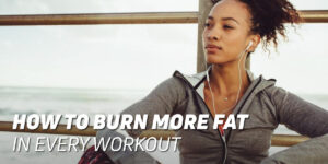 How to Burn More Fat Through Exercise?