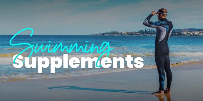 Best supplements for swimmers