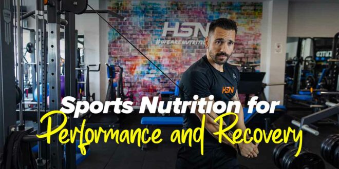 Sports Nutrition for Performance Enhancement and Recovery Sports Nutrition for Performance Enhancement and Recovery