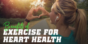 Benefits of exercise for the heart