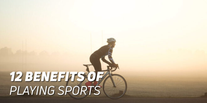 12 Health Benefits of Sport 12 Health Benefits of Sport