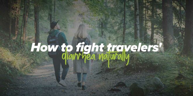 How to prevent and treat traveller’s diarrhoea with probiotics?