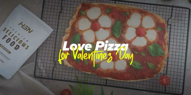 Love Fit Pizza for Valentine’s Day Love Fit Pizza for Valentine’s Day