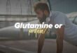 Take glutamine or protein powder