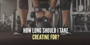 How Long to Take Creatine Safely?