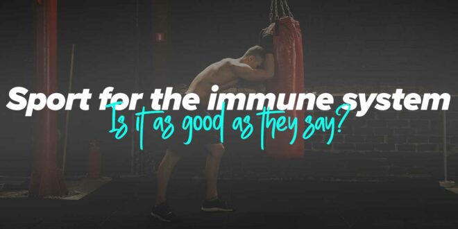 Sport for the Immune System: Is It As Good As They Say?