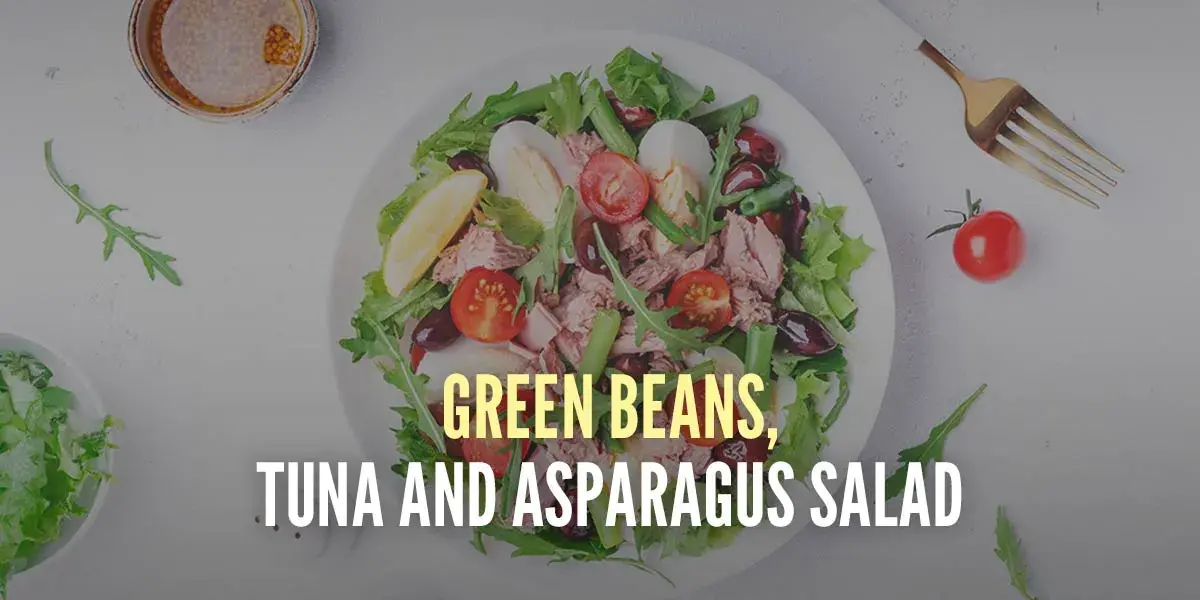 Green Bean, Tuna, and Asparagus Salad