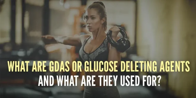 What are GDAs or Glucose Deleting Agents and what are they for? What are GDAs or Glucose Deleting Agents and what are they for?