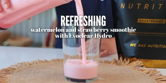 Refreshing Watermelon & Strawberry Smoothie with Evoclear Hydro Refreshing Watermelon & Strawberry Smoothie with Evoclear Hydro