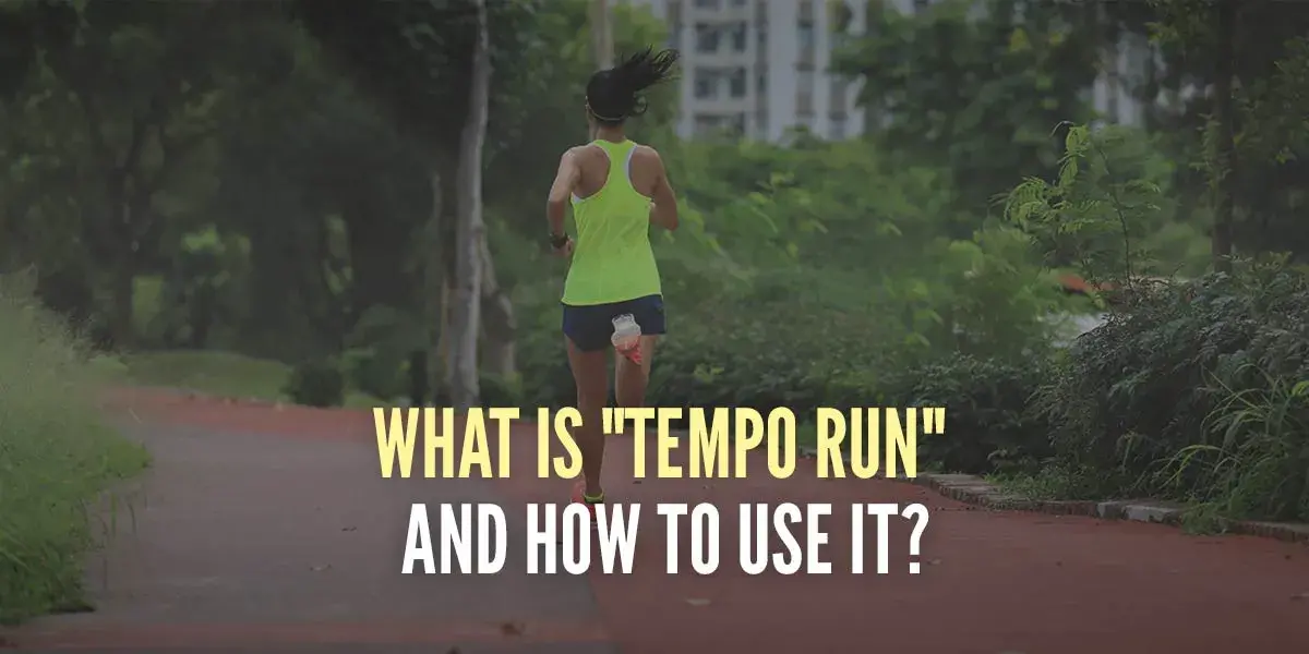 What is a Tempo Run and How to Use It to Improve Your Endurance