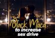 Black maca to boost energy and sexual desire
